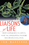 Liaisons of Life: From Hornworts to Hippos, How the Unassuming Microbe Has Driven Evolution
