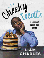 Liam Charles Cheeky Treats: Includes recipes from the new Liam Bakes TV show on Channel 4