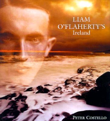 Liam O'Flaherty's Ireland - Costello, Peter