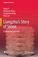 Liangzhu's Story of Stone: Engineering and Tools