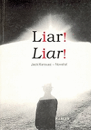 Liar! Liar!: Jack Kerouac, Novelist