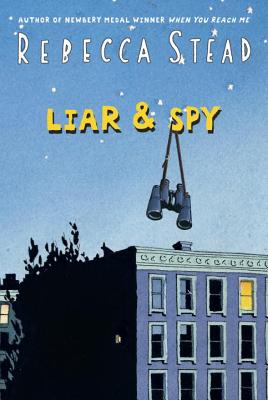 Liar & Spy - Stead, Rebecca