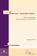 Liban-Syrie: Inextricables Destins ?: ?tude Des Relations Libano-Syriennes de 1998 ? 2006