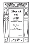Liber AL vel Legis Versus in Sermonem Latinum: The Book of the Law Translated into Latin