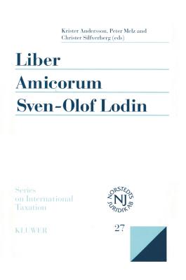 Liber Amicorum Sven-Olof Lodin: Modern Issues in the Law of International Taxation - Andersson, Krister, and Melz, Peter, and Silfverberg, Christer