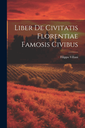Liber de Civitatis Florentiae Famosis Civibus