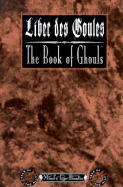 Liber Des Goules/The Book of Ghouls: For Mind's Eye Theatre - McGhee, Clenys Ngaire, and McGhee, Glenys, and Dansky, Richard E (Adapted by)