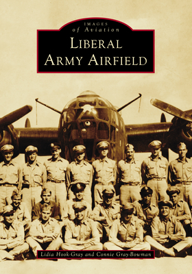Liberal Army Airfield - Hook-Gray, Lidia, and Gray-Bowman, Connie