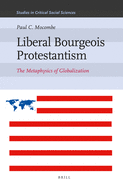 Liberal Bourgeois Protestantism: The Metaphysics of Globalization