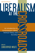 Liberalism at the Crossroads: An Introduction to Contemporary Liberal Political Theory and Its Critics