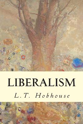 Liberalism - Hobhouse, L T