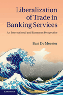 Liberalization of Trade in Banking Services: An International and European Perspective