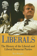 Liberals: A History of the Liberal and Liberal Democrat Parties
