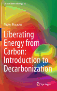 Liberating Energy from Carbon: Introduction to Decarbonization