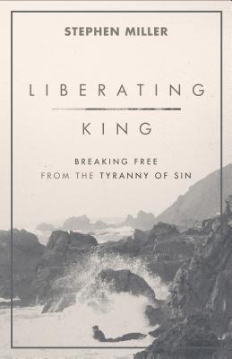 Liberating King - Miller, Stephen (Preface by)