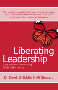 Liberating Leadership: Leading and Developing High Performance