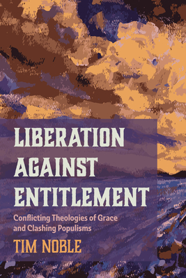 Liberation against Entitlement - Noble, Tim