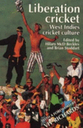 Liberation Cricket: West Indies Cricket Culture