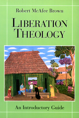 Liberation Theology: An Introductory Guide - Brown, Robert McAfee