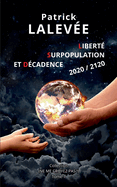 Libert?, Surpopulation et D?cadence 2020 / 2120