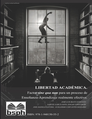 Libertad acad?mica: Factor sine qua non para un proceso de enseanza-aprendizaje realmente efectivo - Cervantes Delgado, Guillermo, and Garc?a Soto, Samuel, and Y߱ez Ort?z, Edgar