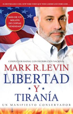 Libertad y Tirania - Levin, Mark R