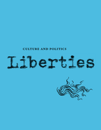 Liberties Journal of Culture and Politics: Volume 5, Issue 1