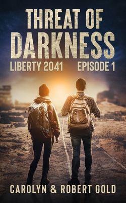 Liberty 2041: Episode Book 1 - Gold, Carolyn, and Gold, Robert
