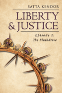 Liberty and Justice: Episode 1: The Flashdrive