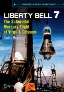 Liberty Bell 7: The Suborbital Mercury Flight of Virgil I. Grissom
