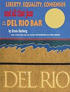 Liberty Equality, Consensus and All That Jazz at the del Rio Bar