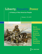 Liberty, Equality, Power: A History of the American People, Volume 1: To 1877