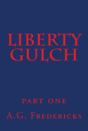 Liberty Gulch: Part One