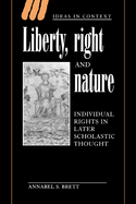 Liberty, Right and Nature: Individual Rights in Later Scholastic Thought