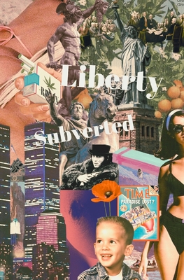 Liberty Subverted - Eggen, Justin