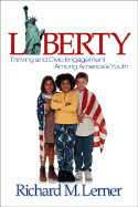 Liberty: Thriving and Civic Engagement Among America s Youth