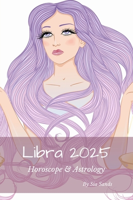 Libra 2025: Horoscope & Astrology - Sands, Sia