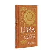 Libra: Let Your Sun Sign Show You the Way to a Happy and Fulfilling Life