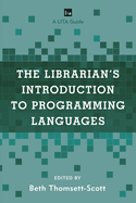 Librarian's Introduction to Programming Languages: A LITA Guide