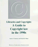 Libraries and Copyright: A Guide to Copyright Law in the 1990s
