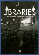 Libraries: New Concepts in Architecture & Design