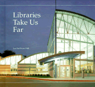 Libraries Take Us Far - Hill, Lee Sullivan