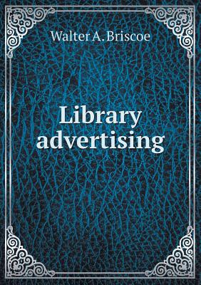 Library Advertising - Briscoe, Walter a