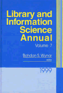 Library and Information Science Annual: 1999 Volume 7 - Wynar, Bohdan S (Editor), and Strickland, Susan D (Editor), and Graff, Shannon (Editor)