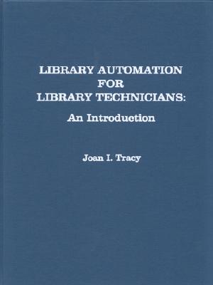 Library Automation for Library Technicians: An Introduction - Tracy, Joan I