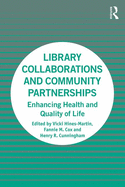 Library Collaborations and Community Partnerships: Enhancing Health and Quality of Life