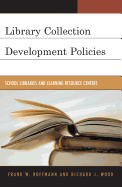 Library Collection Development Policies: School Libraries and Learning Resource Centers
