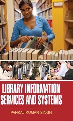Library Information Services and Systems - Singh, Pankaj Kumar