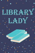 Library Lady: Librarian Notebook And Journal Gift Ideas