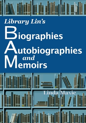 Library Lin's Biographies, Autobiographies, and Memoirs - Maxie, Linda